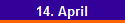 14. April