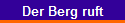 Der Berg ruft