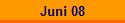 Juni 08