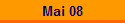 Mai 08