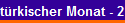 trkischer Monat - 2
